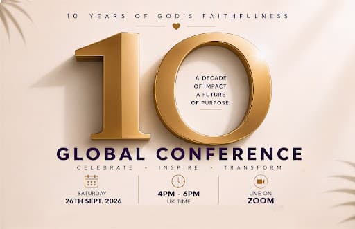 10 Years of God’s Faithfulness — Global Conference, Saturday 26th September 2026, 4–6PM UK time, live on Zoom